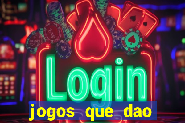 jogos que dao dinheiro ao se cadastrar